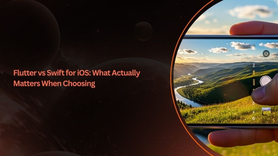 Flutter vs Swift for iOS: What Actually Matters When Choosing