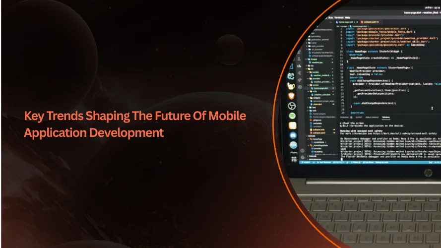 Key Trends Shaping The Future Of Mobile Application Development