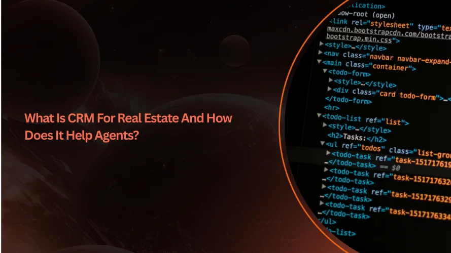 What Is CRM For Real Estate And How Does It Help Agents?